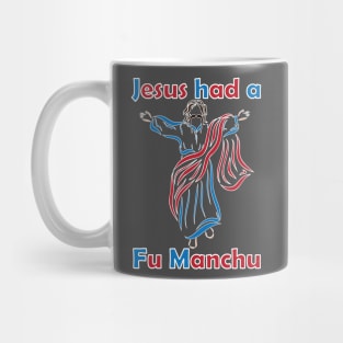 Jesus Had a Fu Manchu 4 Mug